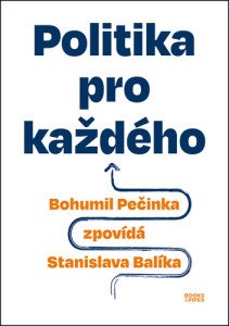 Politika pro každého - Bohumil Pečinka zpovídá Stanislava Balíka