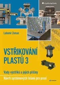 Vstřikování plastů 3 - Vady výstřiků a jejich příčiny - Návrh systémových řešení pro praxi