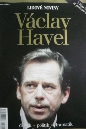 VÁCLAV HAVEL-ČLOVĚK,POLITIK,DRAMATIK  SPECIÁL LN