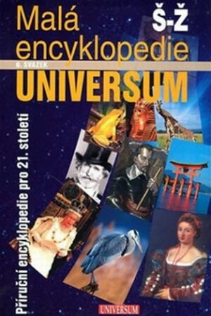 MALÁ ENCYKLOPEDIE UNIVERSUM 6 Š-Ž