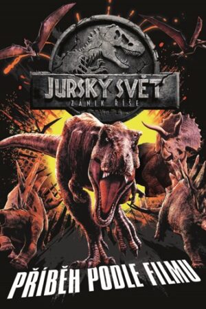 JURSKÝ SVĚT ZÁNIK ŘÍŠE - PŘÍBĚH PODLE FILMU