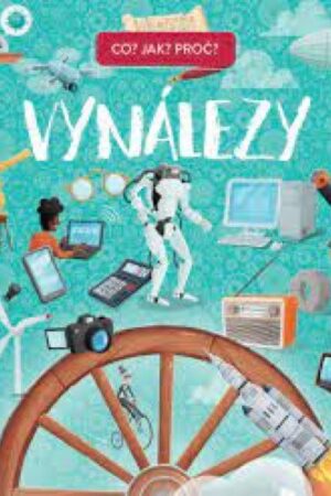 VYNÁLEZY-CO?JAK?PROČ?