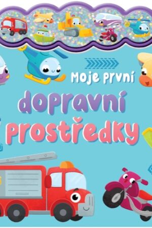 MOJE PRVNÍ DOPRAVNÍ PROSTŘEDKY