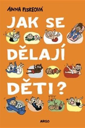 JAK SE DĚLAJÍ DĚTI?