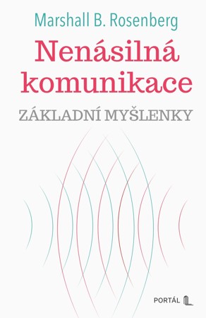 Nenásilná komunikace - základní myšlenky
