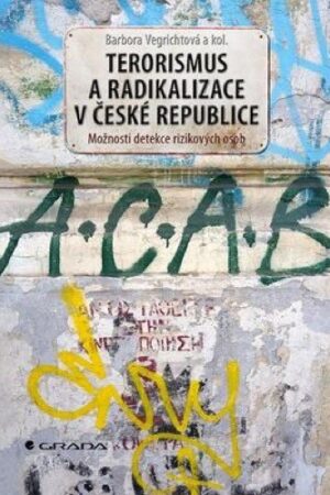 TERORISMUS A RADIKALIZACE V ČESKÉ REPUBLICE