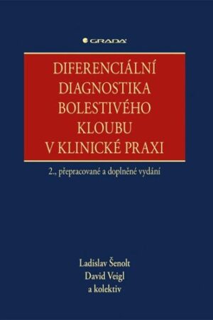 DIFERENCIÁLNÍ DIAGNOSTIKA BOLESTIVÉHO KLOUBU V KLINICKÉ PRAX