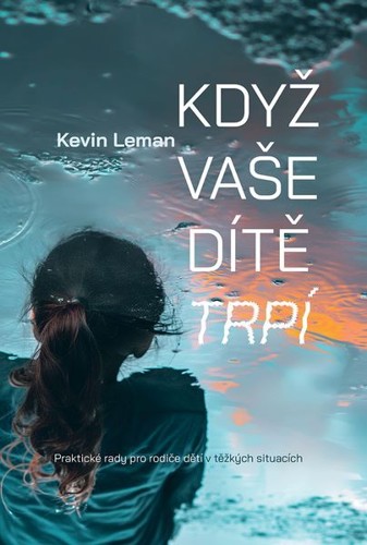 KDYŽ VAŠE DÍTĚ TRPÍ
