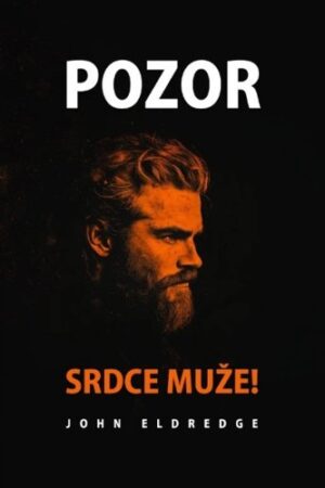 POZOR SRDCE MUŽE!