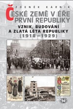 ČESKÉ ZEMĚ V ÉŘE PRVNÍ REPUBLIKY (1918-1929)