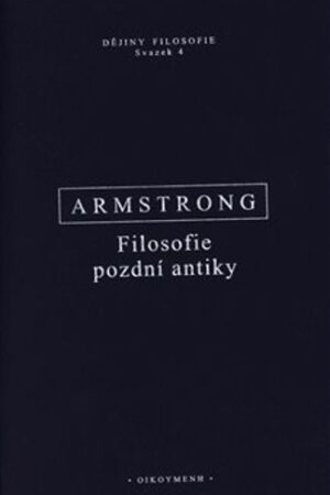 FILOSOFIE POZDNÍ ANTIKY-OD STARÉ ANTIKY PO JANA ERIUGENU