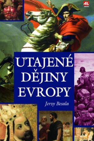 UTAJENÉ DĚJINY EVROPY