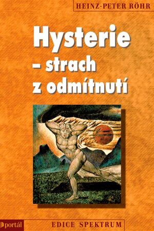 Hysterie - strach z odmítnutí