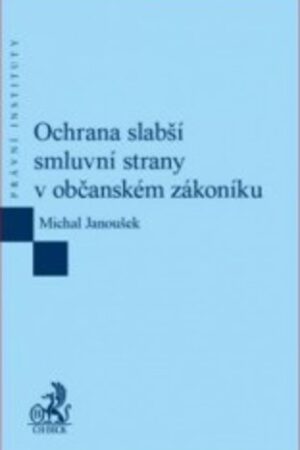 OCHRANA SLABŠÍ SMLUVNÍ STRANY V OBČANSKÉM ZÁKONÍKU