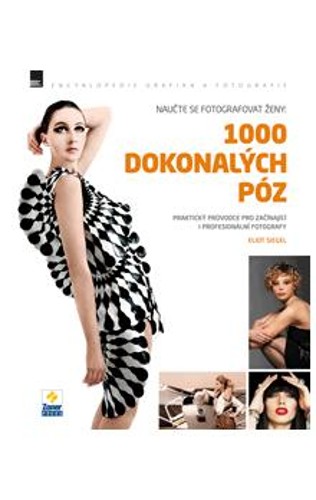 Naučte se fotografovat ženy: 1000 dokonalých póz