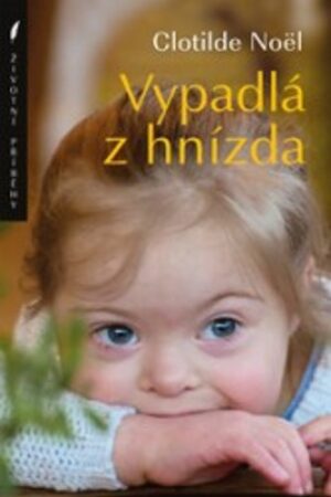 VYPADLÁ Z HNÍZDA