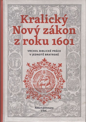Kralický Nový zákon z roku 1601 - Vrchol biblické práce v jednotě bratrské