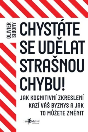 Chystáte se udělat strašnou chybu!