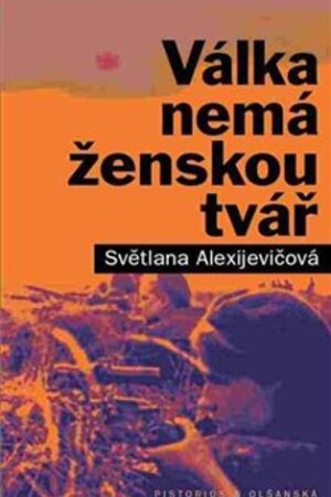 VÁLKA NEMÁ ŽENSKOU TVÁŘ