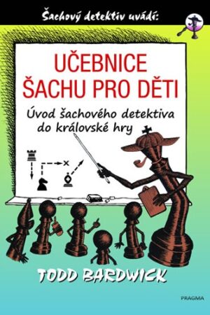 UČEBNICE ŠACHU PRO DĚTI - 2. VYDÁNÍ