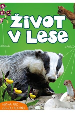 ŽIVOT V LESE- KNIHA PRO CELOU RODINU