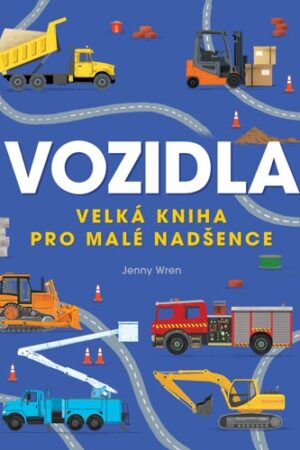 VOZIDLA - VELKÁ KNIHA PRO MALÉ NADŠENCE