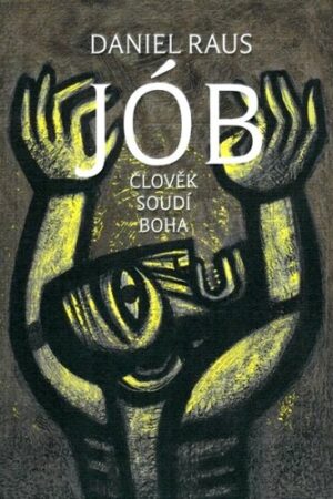 JÓB-ČLOVĚK SOUDÍ BOHA