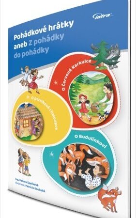 POHÁDKOVÉ HRÁTKY ANEB Z POHÁDKY DO POHÁDKY
