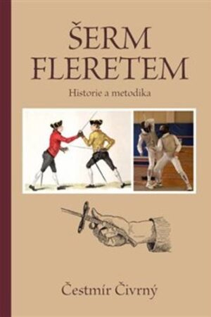 ŠERM FLERETEM-HISTORIE A METODIKA