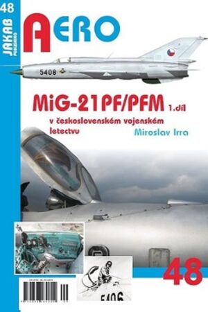 MIG-21PF/PFM V ČESKOSLOVENSKÉM LETECTVU - 1. DÍL