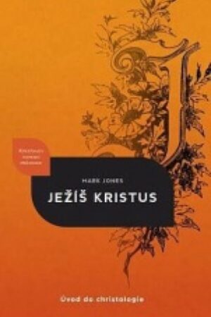 JEŽÍŠ KRISTUS - ÚVOD DO CHRISTOLOGIE