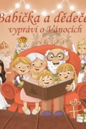 BABIČKA A DĚDEČEK VYPRÁVÍ O VÁNOCÍCH