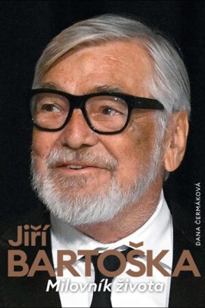 JIŘÍ BARTOŠKA MILOVNÍK ŽIVOTA