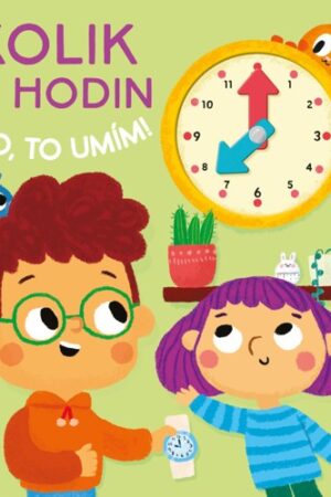 KOLIK JE HODIN? - ANO, TO UMÍM