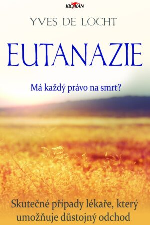 Eutanazie - Má každý právo na smrt? L