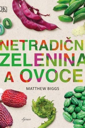 Netradiční zelenina a ovoce