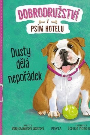 Dobrodružství v psím hotelu 3: Dusty dělá nepořádek