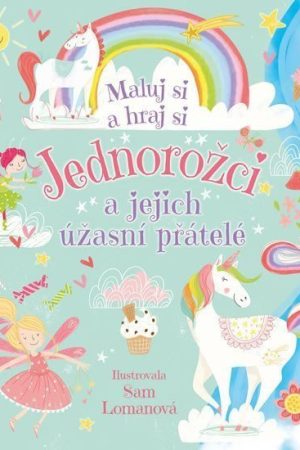 Jednorožci a jejich úžasní přátelé