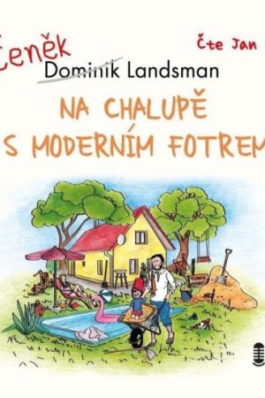 Na chalupě s moderním fotrem - audioknihovna