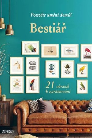 Bestiář: Pozvěte umění domů! 21 obrazů k zarámování