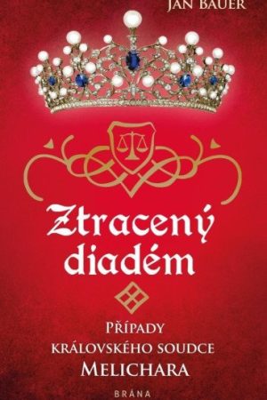 Ztracený diadém - Případy královského soudce Melichara
