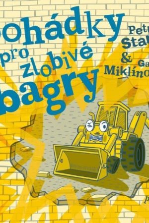 Pohádky pro zlobivé bagry