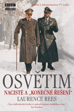 Osvětim - Nacisté a "konečné řešení"