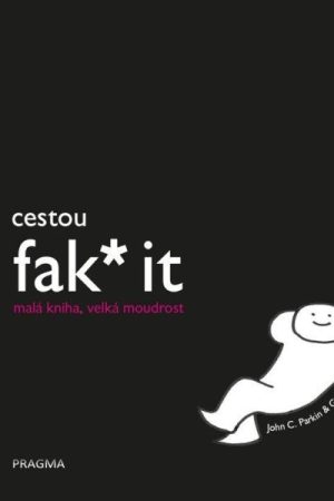 Cestou fak* it (malá kniha, velká moudrost)
