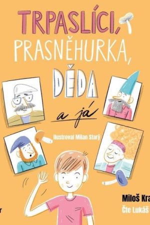 Trpaslíci, Prasněhurka, děda a já - audioknihovna