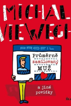 Průměrně zamilovaný muž a jiné povídky