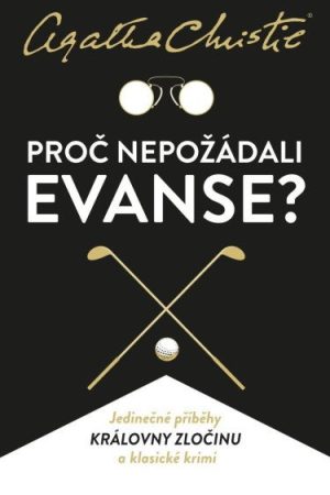 Proč nepožádali Evanse?