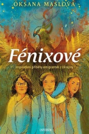 Fénixové - Příběhy emigrantek z Ukrajiny