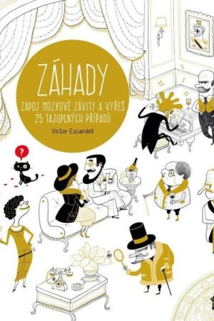 ZÁHADY - Zapoj mozkové závity a vyřeš 25 tajuplných případů