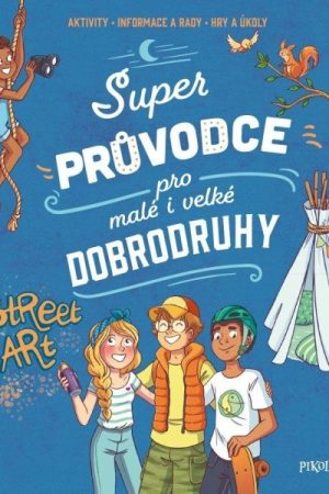 Super průvodce pro malé i velké dobrodruhy